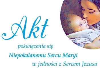 Akt Poświęcenia się Niepokalanemu Sercu Maryi w jedności z Sercem Jezusa