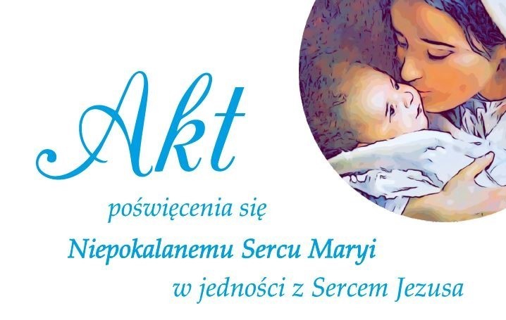 Akt Poświęcenia się Niepokalanemu Sercu Maryi w jedności z Sercem Jezusa