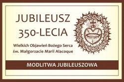 Jubileusz 350-Lecia Wielkich Objawień Bożego Serca św. Małgorzacie Marii Alacoque