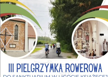 III PIELGRZYMKA ROWEROWA DO LIGOTY KSIĄŻĘCEJ
