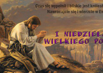 I NIEDZIELA WIELKIEGO POSTU
