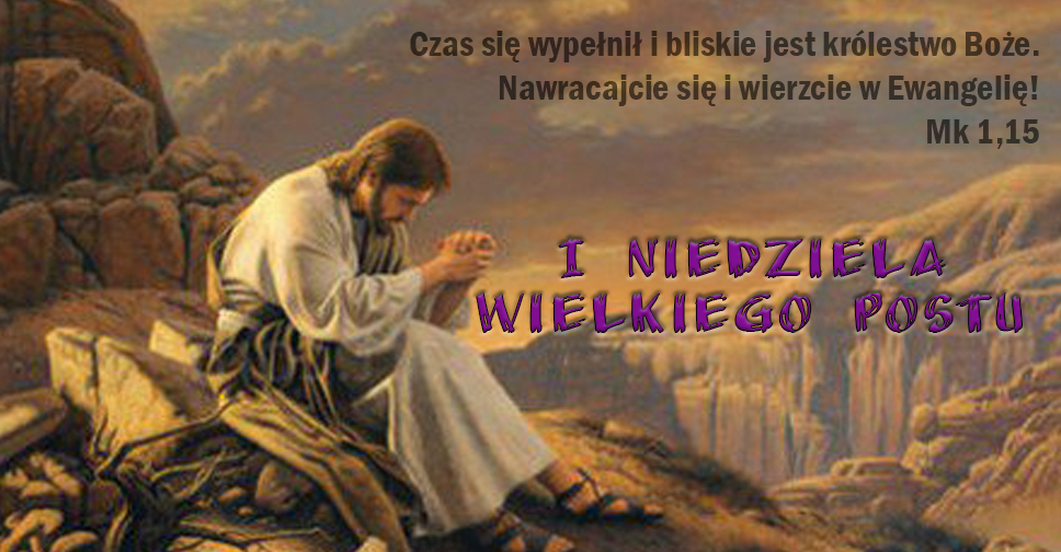 I NIEDZIELA WIELKIEGO POSTU